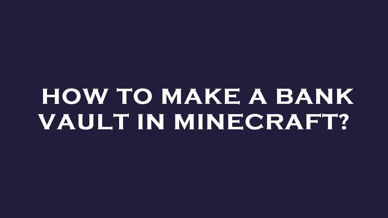How to make a bank vault in minecraft? - YouTube