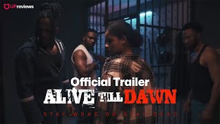 Alive Till Dawn 2026 Official Trailer Uzor Arukwe Nollywood Zombie Horror Upreviews