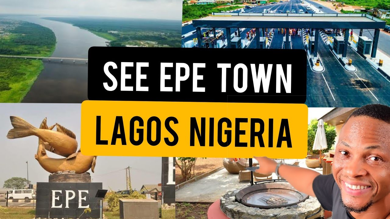 LAGOS NIGERIA EPE TOWN WHAT EPE TOWN LOOKS LIKE IN 2022 YouTube LAGOS NIGERIA EPE TOWN WHAT EPE TOWN LOOKS LIKE IN 2022 YouTube