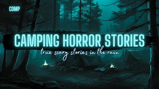 TRUE Camping Horror Stories | COMPILATION | True Scary Stories in the Rain #scarystories #truestory