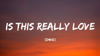 d4vd - Is This Really Love? (Lyrics)