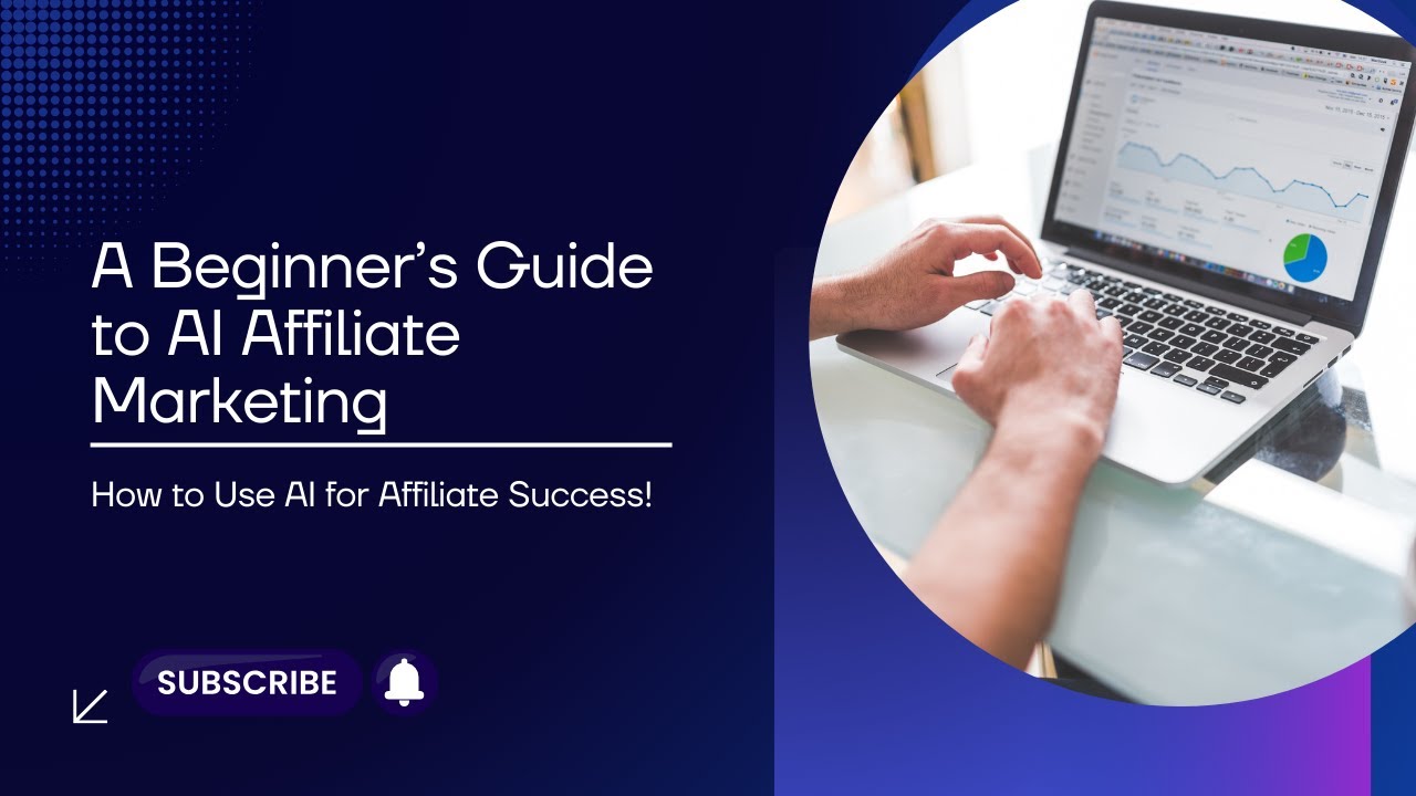 A Beginner’s Guide to AI Affiliate Marketing | How to Use AI for ...