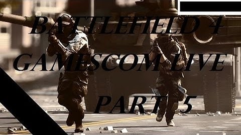Battlefield 4 Gamescom Livestream - Part 5 - Gameplay