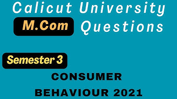 Third Semester M Com | Consumer Behaviour  2021