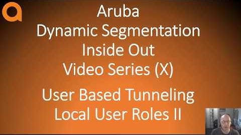Aruba Networks Dynamic Segmentation Inside Out part X: Local user roles with User Based Tunneling