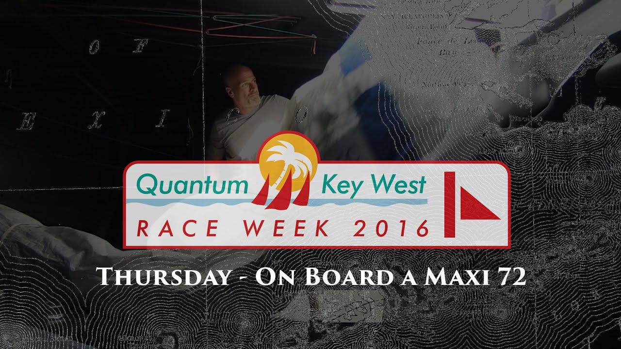 Quantum Key West Race Week 2016 - On Board a Maxi 72