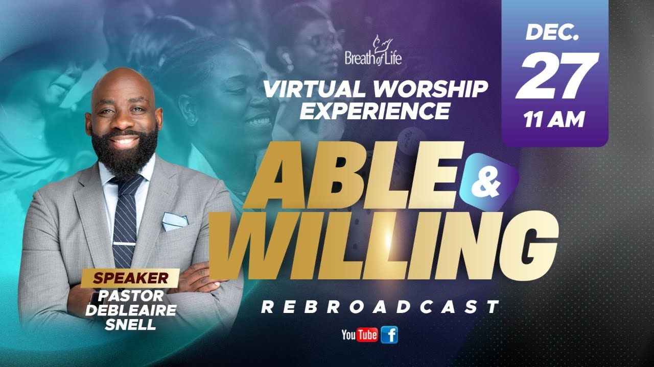 Able and Willing | Pastor Debleaire Snell Virtual Worship Experience