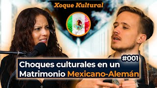 Mi Esposa Mexicana y Yo (Alemán) Chocamos Por ESO  Xoque Kultural #001 con @psicologiaconjess