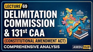 What is the 131st Amendment Act? | Delimitation Commission | Indian Polity L69 | ASeduhub