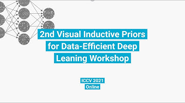 ICCV 2021 Workshop - 2nd Visual Inductive Priors for Data-Efficient Deep Learning Workshop