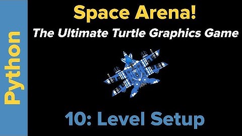 Ultimate Python Turtle Graphics Tutorial: Space Arena 10 (Level Setup)