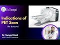 Right indications of pet scan for doctors i dr swagat dash