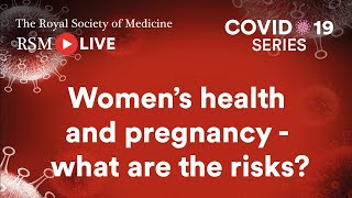 RSM COVID-19 Series | Episode 23: Women’s health and pregnancy - what are the risks?