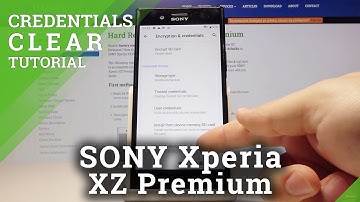 How to Clear Credentials for SONY Xperia XZ Premium – Erase Certificates