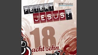 Video thumbnail of "Feiert Jesus! - Näher zu dir"