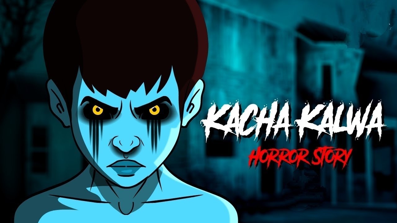 Kacha kalwa (Part 1)😱😱 horror story in hindi