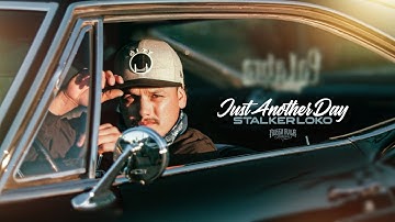 Stalker Loko - Just Another Day (Official Music Video)