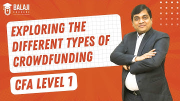 Exploring the Different Types of Crowdfunding | CFA Level 1 | Balaji Educare