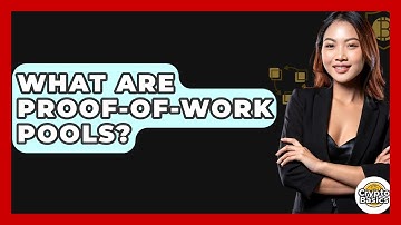 What Are Proof-of-Work Pools? - CryptoBasics360.com