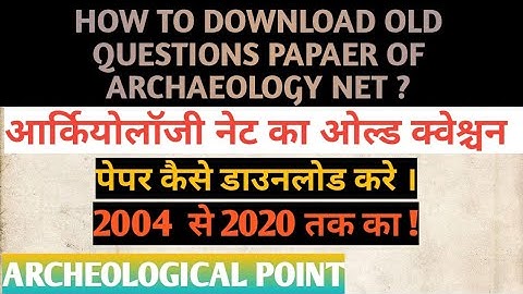 HOW TO DOWNLOAD OLD QUESTIONS PAPAER OF ARCHAEOLOGY NET EXAM