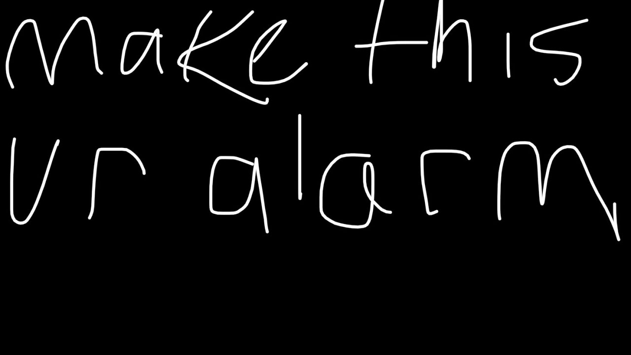 make this your alarm YouTube