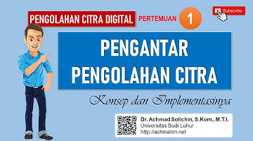 Pengantar Pengolahan Citra Digital | Materi Kuliah Image Processing. LENGKAP
