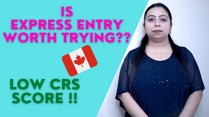 Is Express Entry Worth Trying? I Low CRS Score I Canada Immigration 2021