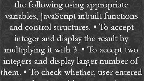 SOP 1 || FYJC IT || Create JavaScript program for the following using appropriate variables