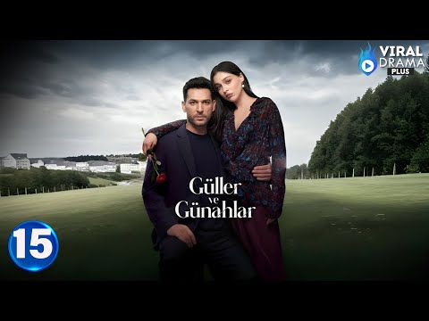 حصريااا الحلقة 15 من المسلسل التركي ورود و ذنوب مدبلج Full HD 