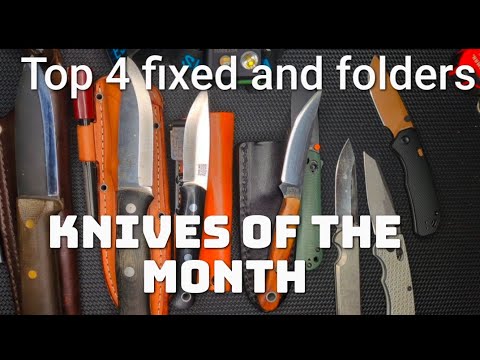 Best Knives of The Month! Top 4 Fixed Blades and Folders!