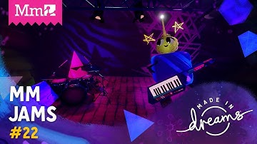Mm Jams #22 | Making Music in Dreams! | #DreamsPS4