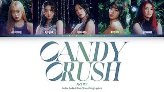 ARTMS — Candy Crush (Color Coded Lyrics Han/Rom/Eng)