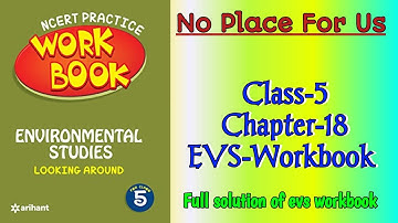 No Place For Us Class 5 Chapter‐18 EVS‐Workbook fully solved exercise @NCERTTHEMIND