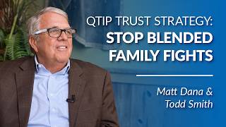 QTIP Trust Strategy: Stop Blended Family Fights