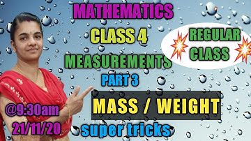 CLASS 4 /MATHEMATICS # MEASUREMENTS PART 3 # MASS/WEIGHT#