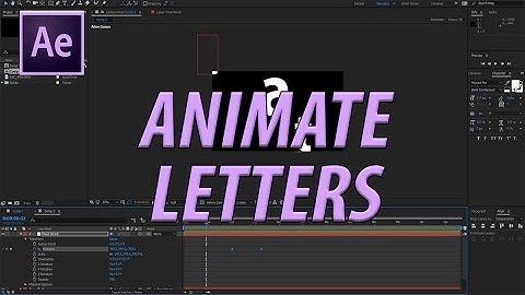 How to Animate Letters In Adobe After Effects CC (2017)