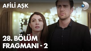 Afili Aşk 28. Bölüm Fragmanı - 2