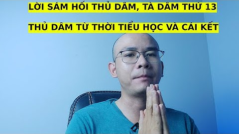 Lời Sám Hối Thủ Dâm, Tà Dâm Thứ 13: Nghiệp Dâm Từ Thời Tiểu Học và Hậu Quả!