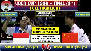 MIA AUDINA VS WANG CHEN ~ FINAL UBER CUP 1996. MIA BAWA INDONESIA MENANG 21 ATAS CHINA