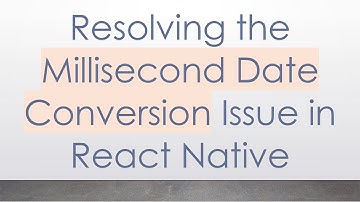 Resolving the Millisecond Date Conversion Issue in React Native