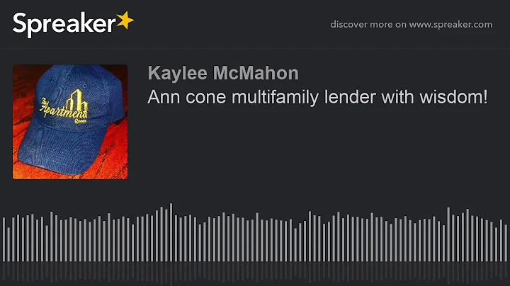 Ann cone multifamily lender with wisdom!