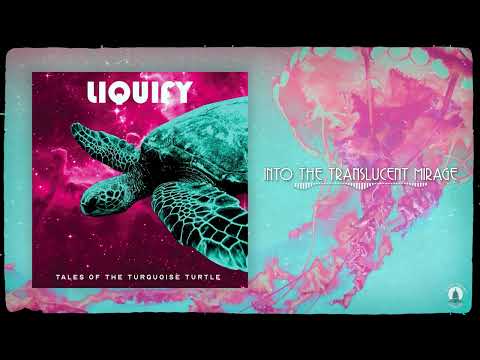 Liquify - Tales of the Turquoise Turtle (Full Album + Bonus Tracks)