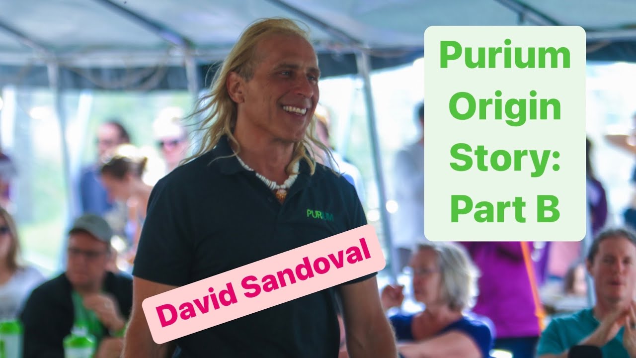 Purium Origin Story: Part B, Co owner: David Sandoval