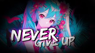 Nightcore - Never Give Up (Lyrics) (1080p)