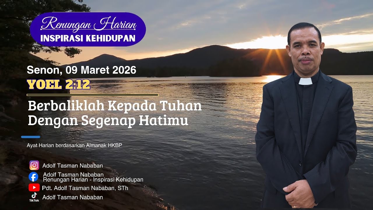 Berbaliklah Kepada Tuhan Dengan Segenap Hati || Yoel 2:12 || Renungan Harian - Senin, 09 Maret 2026