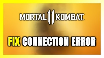 How to FIX Mortal Kombat 11 Connection Error / Server Error!