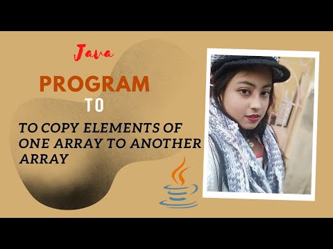 Program 04: Java program to copy the elements of one Array to another Array