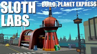 SlothLabs Builds: Planet Express