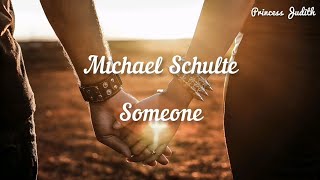 [LYRICS] Michael Schulte — Someone