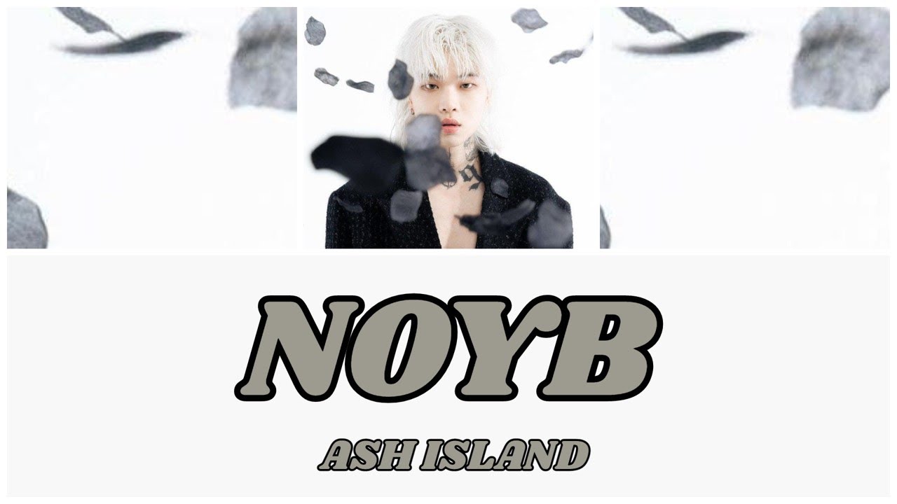 ASH ISLAND 신경꺼 (NOYB) Lyrics (Han/Rom/Eng) YouTube